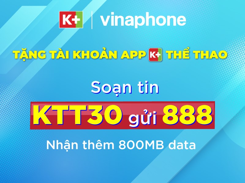 Miễn phí data Vinaphone xem app K+ thả gav