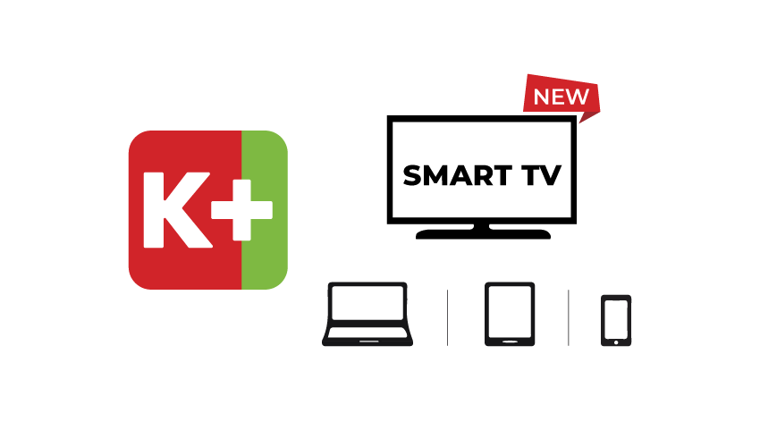 APP K+ ON SMART TV AND MOBILE DEVICES